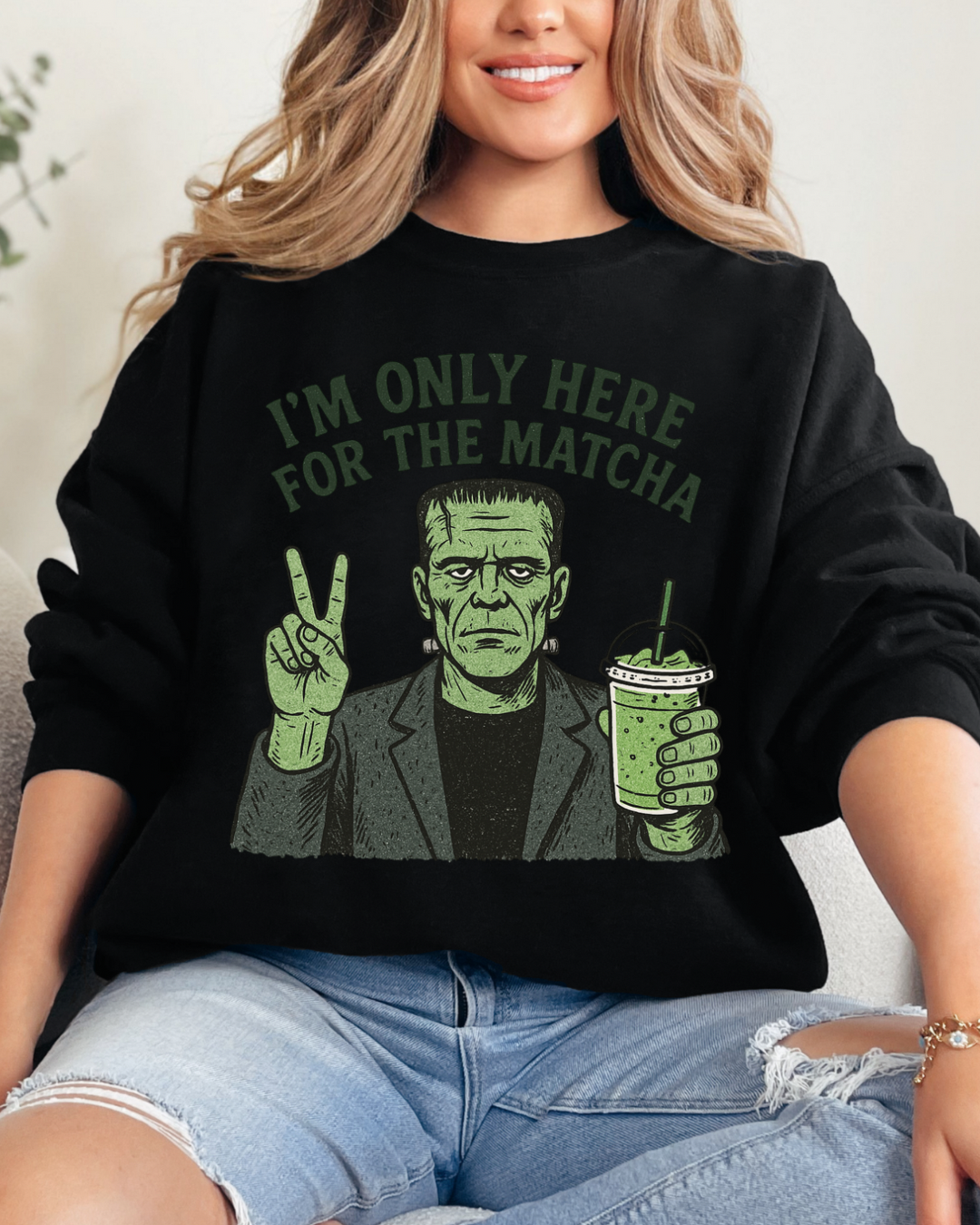 I’m only here for the Matcha Crewneck