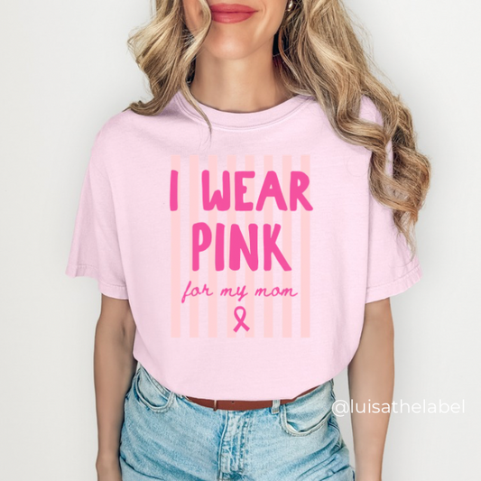 I wear pink for my mom